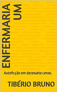 Livro Enfermaria Um: Autoficção em dezessete cenas.