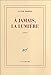 A jamais, la lumière by 