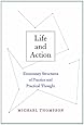 Life and Action: Elementary Structures of Practice and Practical Thought