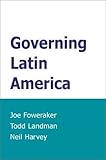Governing Latin America, Foweraker, Joe and Landman, Todd, 0745623727