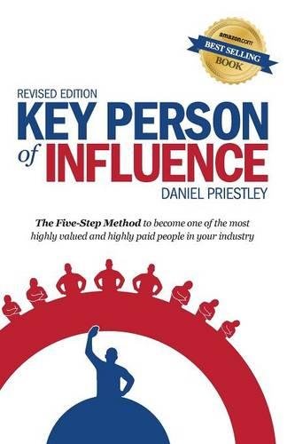 [Book] Key Person of Influence (Revised Edition): The Five-Step Method to become one of the most highly val<br />T.X.T