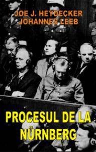Procesul De La Nurberg Heydecker Joe J Leeb Johannes 9789737360441 Amazon Com Books