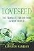 Loveseed: The template for birthing a new world by Kathleen Hanagan