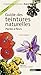 GUIDE DES TEINTURES NATURELLES (Guides des fous de nature) (French Edition) by 