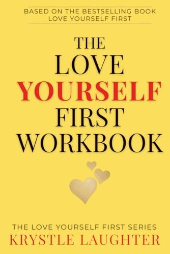 Love Yourself First: How to Heal from Toxic People, Create Healthy
