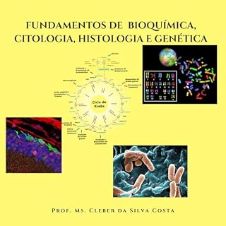 Livro FUNDAMENTOS DE BIOQUÍMICA, CITOLOGIA, HISTOLOGIA E GENÉTICA