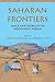 Saharan Frontiers: Space and Mobility in Northwest Africa (Public Cultures of the Middle East and North Africa)