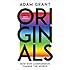 Originals: How Non-conformists Change the World