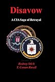 Disavow: A CIA Saga of Betrayal by Rodney Stich, T. Conan Russell
