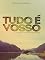 Livro Tudo é Vosso
