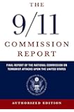 The 9/11 Commission Report: Final Report of the National Commission on Terrorist Attacks Upon the United States (Authorized Edition)