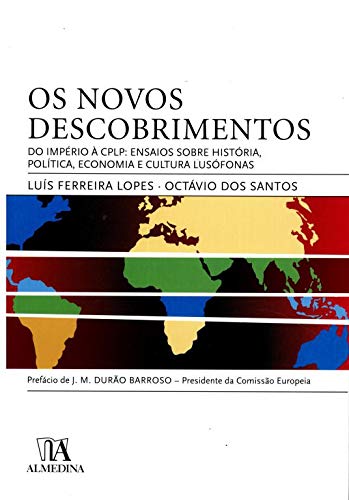 Os Novos Descobrimentos - Do Império à CPLP (Portuguese Edition)