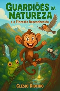 Livro Guardiões Da Natureza: E A Floresta Desconhecida