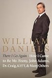 There I Go Again: How I Came to Be Mr. Feeny, John Adams, Dr. Craig, KITT, and Many Others by William Daniels