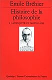 Histoire de la Philosophie, tome 1 : Antiquité et Moyen-Age by 