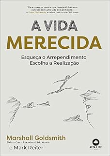 Livro A vida merecida: esqueça o arrependimento, escolha a realização