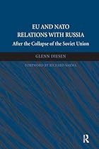EU and NATO Relations with Russia: After the Collapse of the Soviet Union EU and NATO Relations with Russia: After the Collapse of the Soviet Union