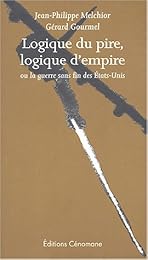 Logique du pire, logique d'empire ou La guerre sans fin des États-Unis