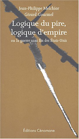 Logique du pire, logique d'empire ou La guerre sans fin des États-Unis