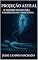 Livro Projeção Astral: O Segredo Oculto Para o Despertar da Consciência