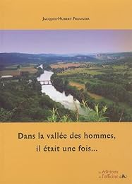 Dans la vallée des hommes, il était une fois