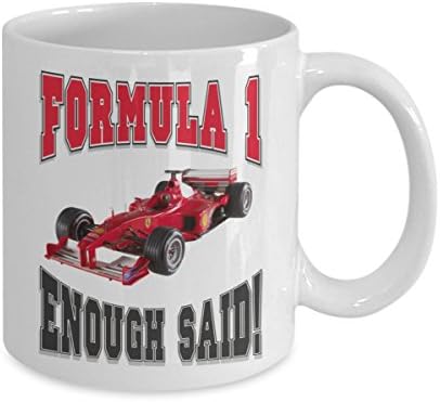 Coffee Mug - "Formula 1 .... Enough Said!" - Amazing Present Idea For Him or Her - Great Quality Ceramic Cups For Coffee, Tea, Milk &amp; More - 11oz (Red/Black)