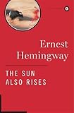 By Ernest Hemingway - The Sun Also Rises (Classic Edition) (5.11.1996)