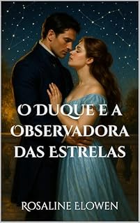 Livro O Duque e a Observadora das Estrelas