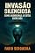 Livro Invasão Silenciosa - Como Alienígenas Já Estão Entre Nós