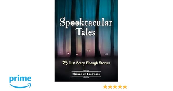 Spooktacular Tales 25 Just Scary Enough Stories Dianne De - 