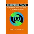 Building Peace: Sustainable Reconciliation in Divided Societies