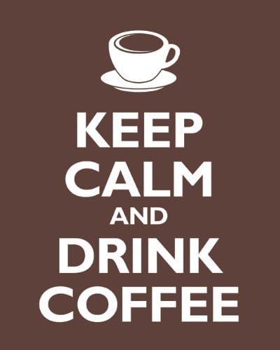 Keep Calm and Drink Coffee, archival 