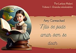 Livro Amy Carmichael: Não se pode amar sem se doar (Grandes Missionários)