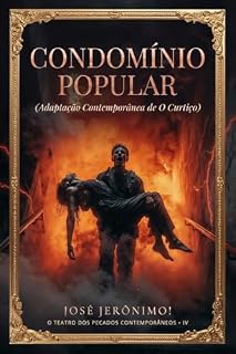 Livro Condomínio Popular: Adaptação Contemporânea de 'O Cortiço." (O TEATRO DOS PECADOS CONTEMPORÂNEOS)