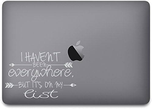 "I haven't been everywhere, but it's on my list" Susan Sontag Inspired Vinyl Decal Sticker (4"H x 6.2"W, White)