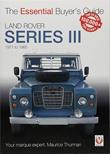 Land Rover Series III: The Essential Buyer's Guide