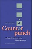 Counterpunch: Making Type in the 16th Century, Designing Typefaces Now by 
