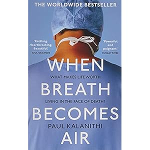 When Breath Becomes Air: Kalanithi Paul