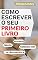 Livro Como Escrever o seu Primeiro Livro: Suspense, Ficção Científica, Romance Hot, Terror