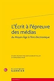 L' écrit à l'épreuve des médias du Moyen âge à l'ère électronique