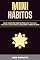 Livro Mini Hábitos: Como Criar Mini Hábitos Para Uma Vida Mais Saudável e Equilibrada, Incluindo a Perda de Peso