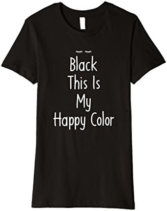 Womens MEDEA t shirt for Women Black This Is My Happy Color