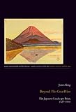 Beyond the Great Wave : The Japanese Landscape Print, 1727-1960, King, James, 3034303173
