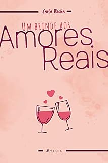 Livro Um brinde aos amores reais
