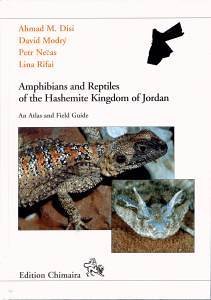 Amphibians and Reptiles of the Hashemite Kingdom of Jordan: An Atlas and Field Guide by Ahmad M. Disi, David Modry, Petr Necas, Lina Rifai (Hardcover)