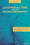 Le voyage de l'âme dans une nouvelle incarnation : La vie d'après : mission, descente dans la mati by 