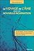 Le voyage de l'âme dans une nouvelle incarnation : La vie d'après : mission, descente dans la mati by 