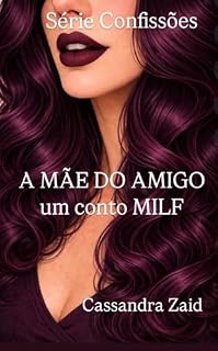 Livro A MÃE DO AMIGO: um conto MILF