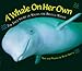 A Whale on Her Own Edition 1. - Book by Brian Skerry