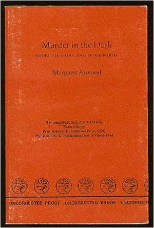 Murder In The Dark Short Fictions And Prose Poems Atwood Margaret Amazon Com Books